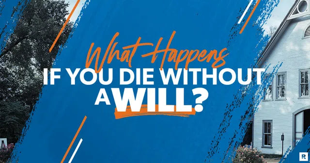 what happens if I die without a Will?